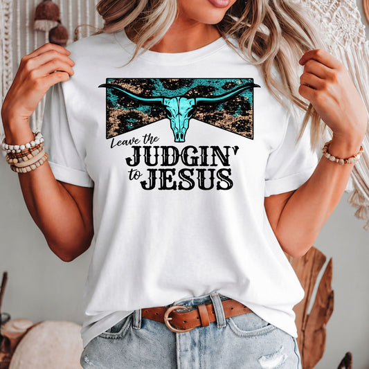 Leave The Judgin To Jesus Western White T-Shirt Short Sleeve Graphic Tee