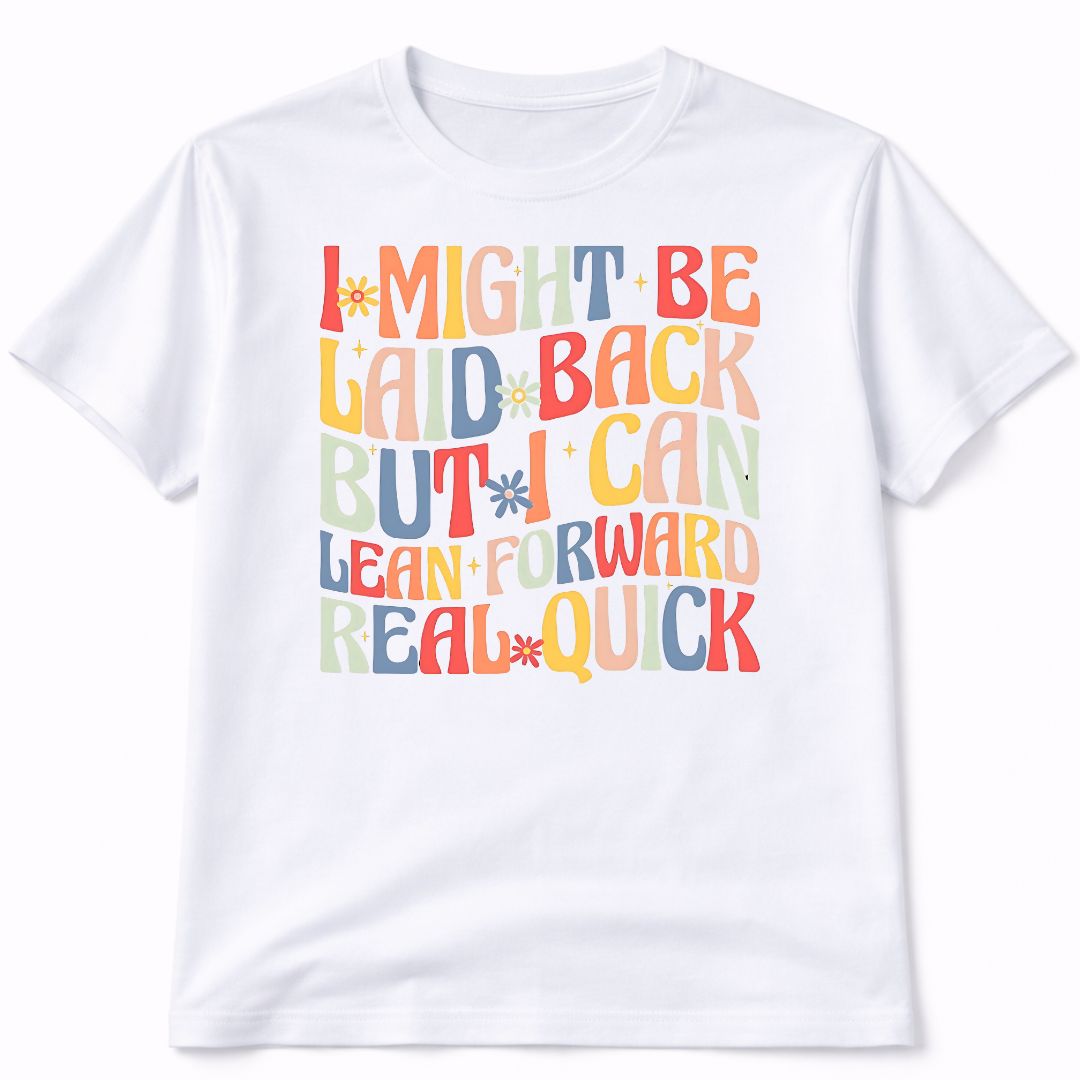 Laid Back Funny Graphic Tee Shirt