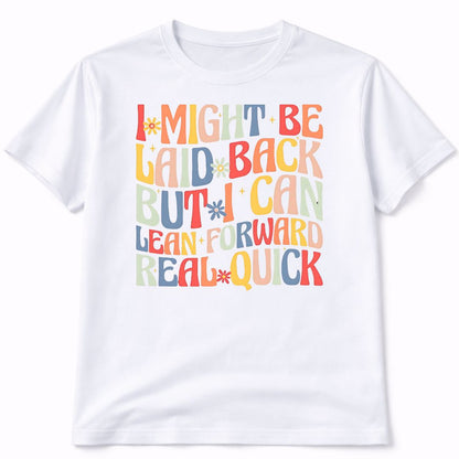Laid Back Funny Graphic Tee Shirt