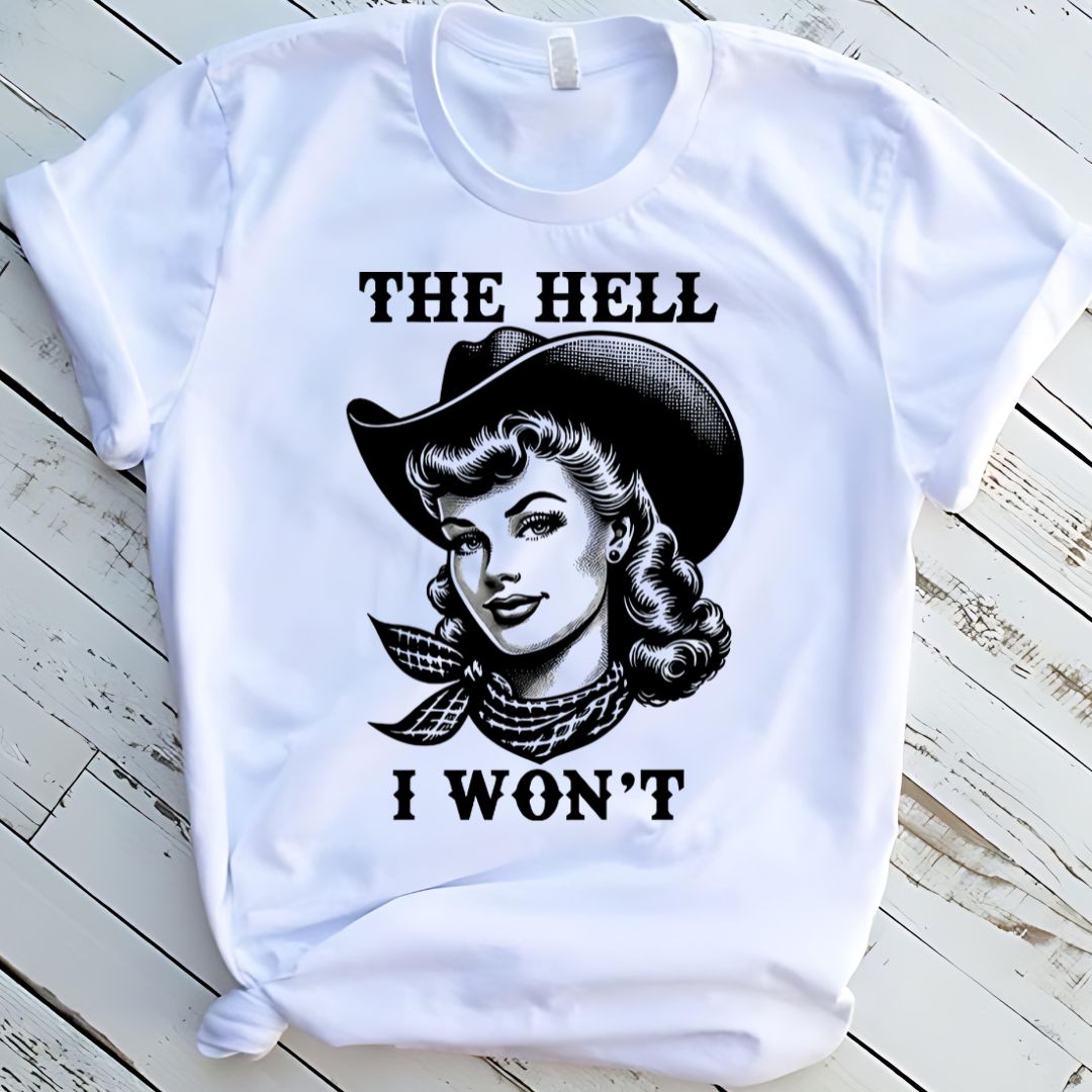 The Hell I Want Western Funny Graphic T-Shirt