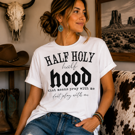 Half Holy Half Hood Funny Graphic T-Shirt