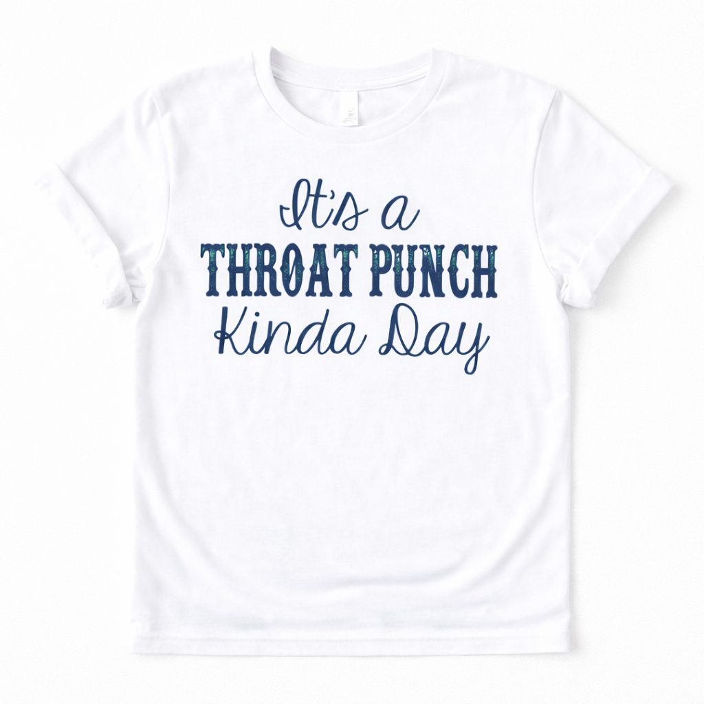 Throat Punch Kinda Day Short Sleeve Graphic Tee