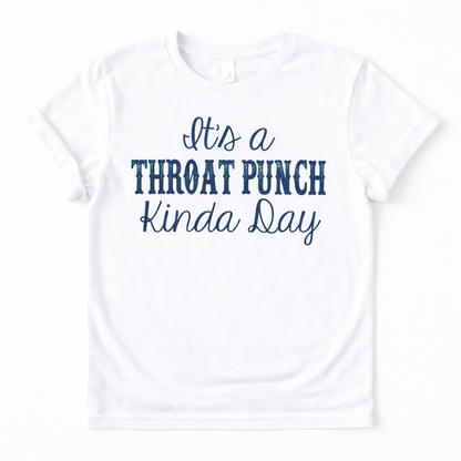 Throat Punch Kinda Day Short Sleeve Graphic Tee
