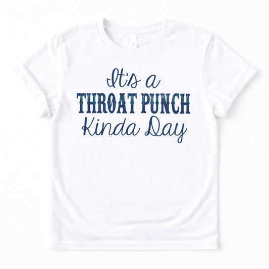 Throat Punch Kinda Day Short Sleeve Graphic Tee