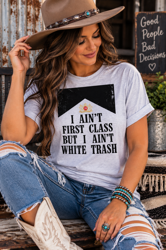 Aint First Class Western Custom Graphic Tee Shirt Casual Everyday T-Shirt Comfortable Gray