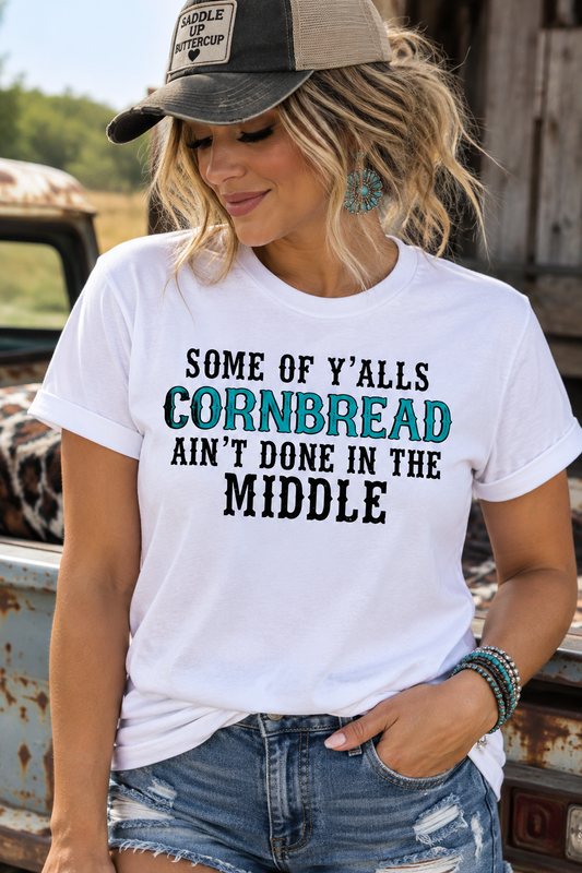 Yalls Cornbread Aint Done T-Shirt Short Sleeve Graphic Tee