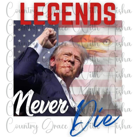 Trump Legends Never Die Ready to Press Sublimation Transfer