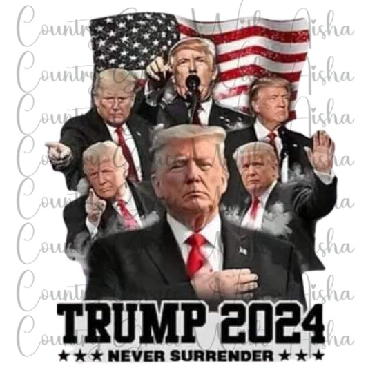 Trump 2024 Never Surrender Ready to Press Sublimation Transfer