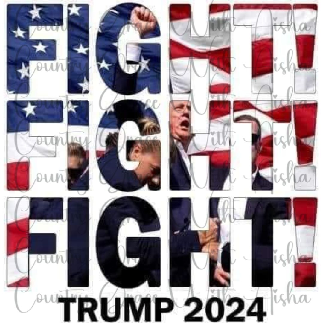 Trump 2024 Fight Ready to Press Sublimation Transfer