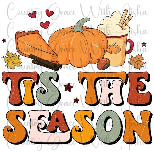 Tis The Season Thanksgiving Ready to Press Sublimation Transfer