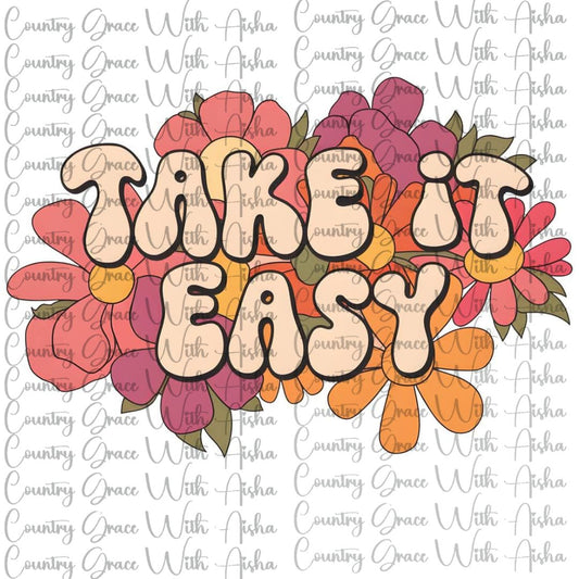Take It Easy Floral Ready to Press Sublimation Transfer