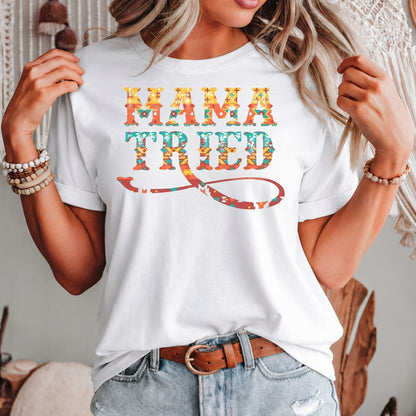 Mama Tried Western Graphic Tee Shirt