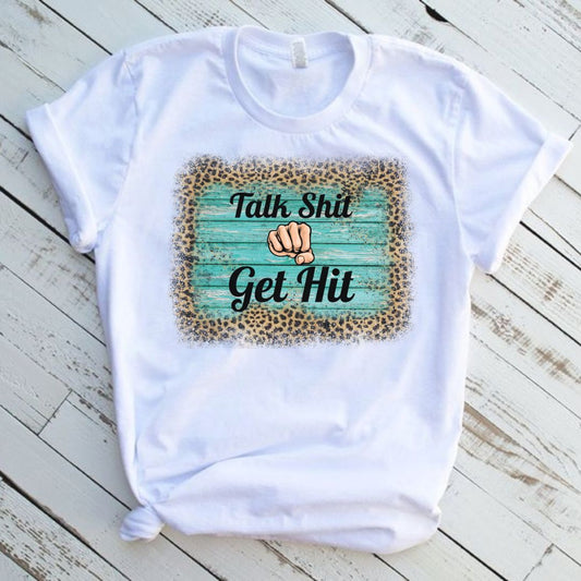 Talk Shit Get Hit Graphic T-Shirt