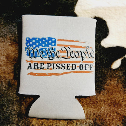 We The People Are Pissed Flag Can Koozie