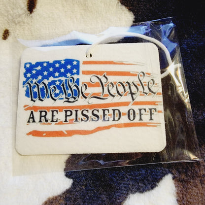 We The People Are Pissed Unscented Car Air Freshener