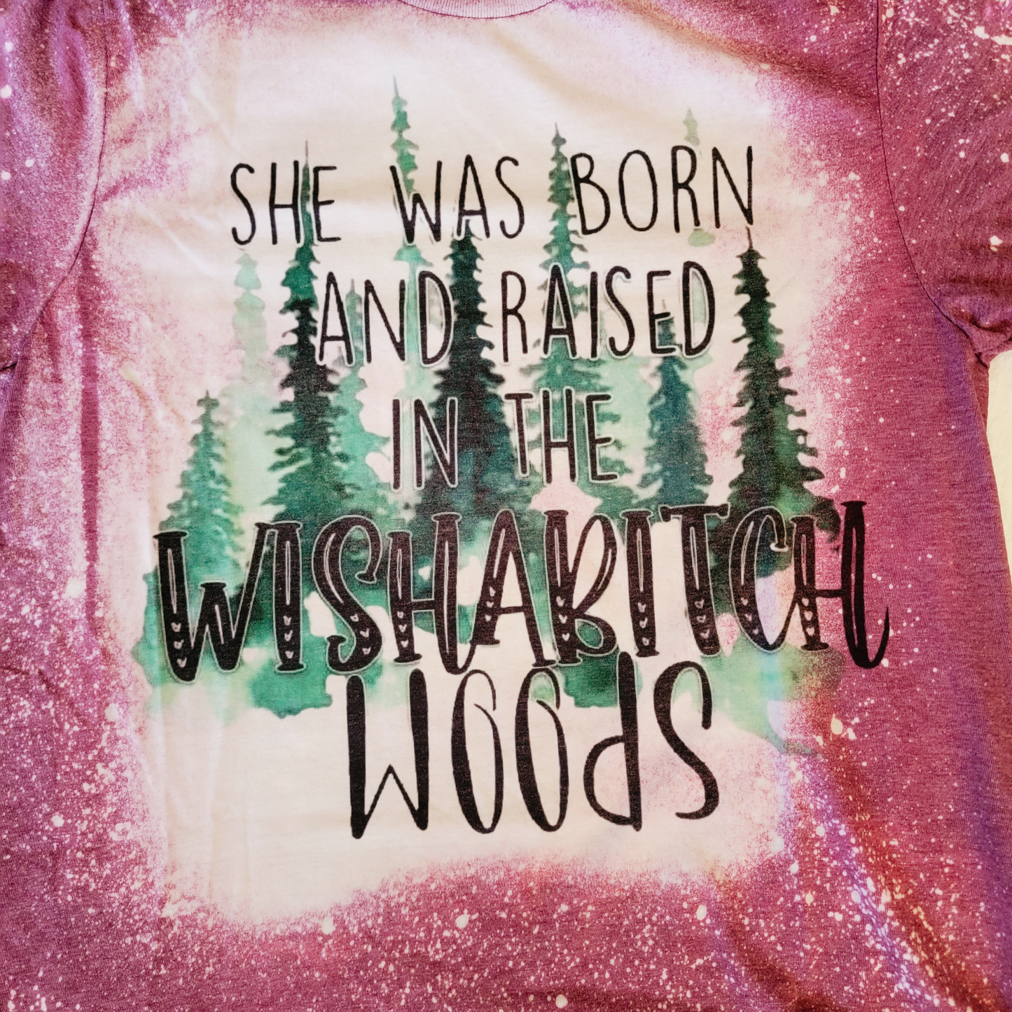 Born And Raised In Wishabitch Woods Bleached Tee