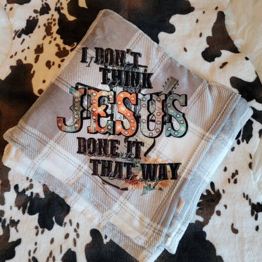I Dont Think Jesus Done It That Way Gray Plaid Throw Blanket