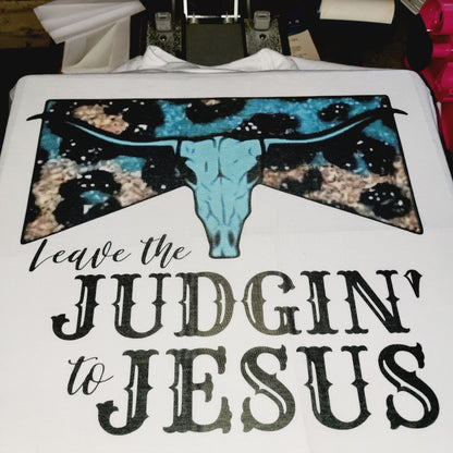 Leave The Judgin To Jesus Western White T-Shirt Short Sleeve Graphic Tee