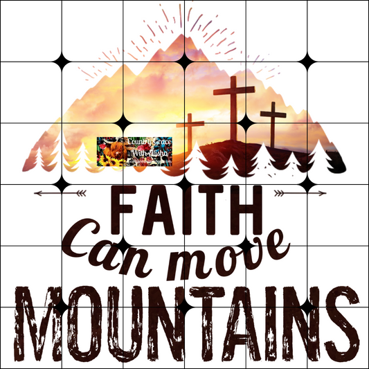 Faith Can Move Mountains Ready to Press Sublimation Transfer