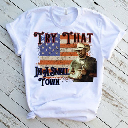 Jason Aldean Try That In A Small Town Graphic T-Shirt