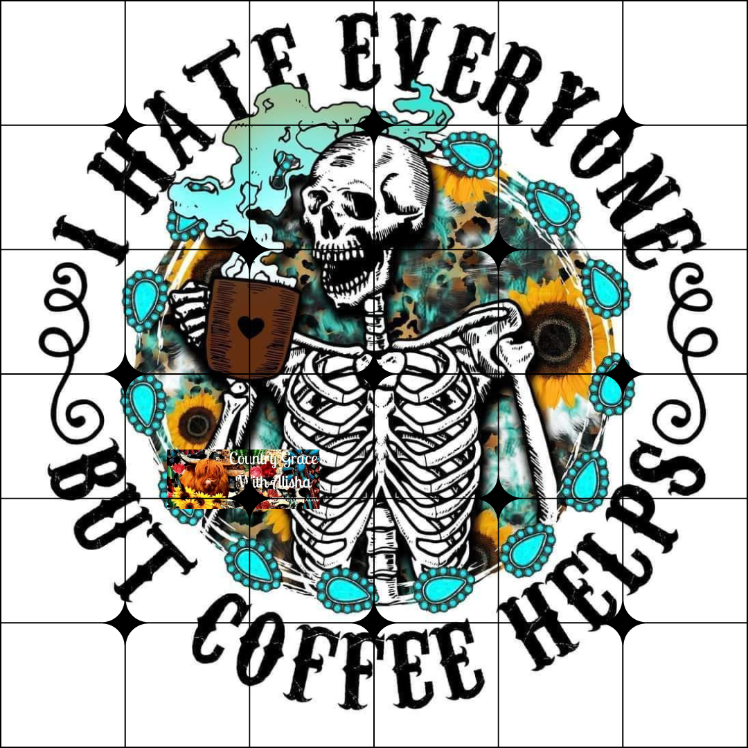 Skeleton Hate Everyone Coffee Ready to Press Sublimation Transfer