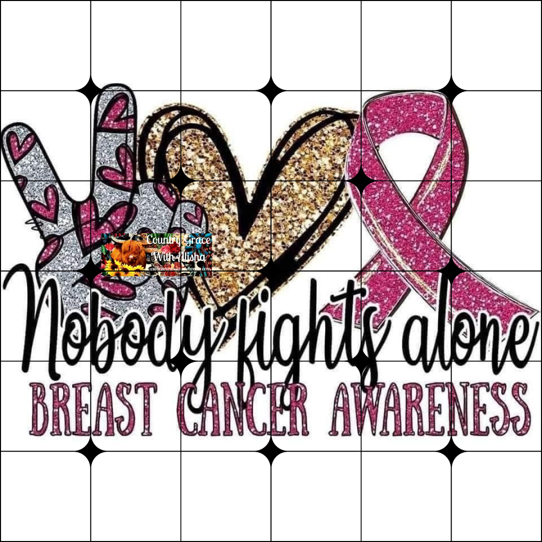 Nobody Fights Alone Breast Cancer Ready to Press Sublimation Transfer