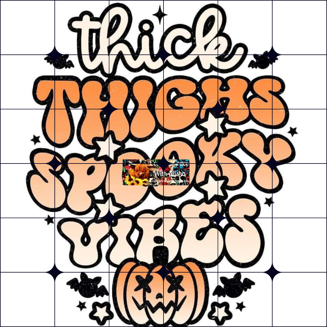 Thick Thighs Spooky Vibes Halloween Ready to Press Sublimation Transfer