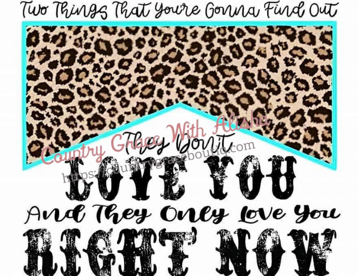 Love You Right Now Leopard Ready To Press Sublimation Transfer