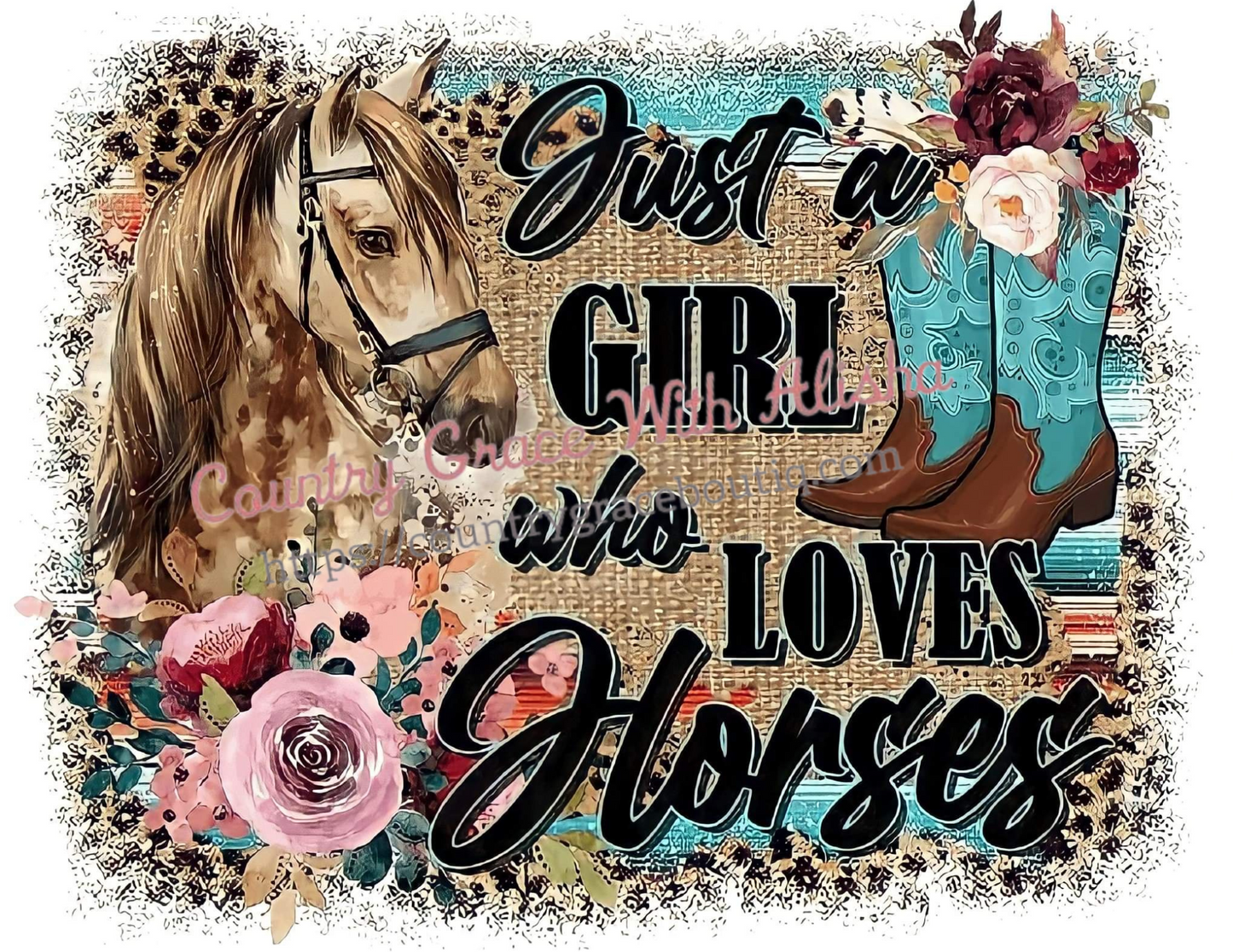 Just A Girl Who Loves Horses Ready To Press Sublimation Transfer