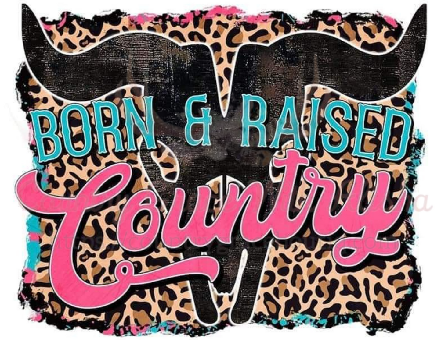 Born Raised Country Ready To Press Sublimation Transfer