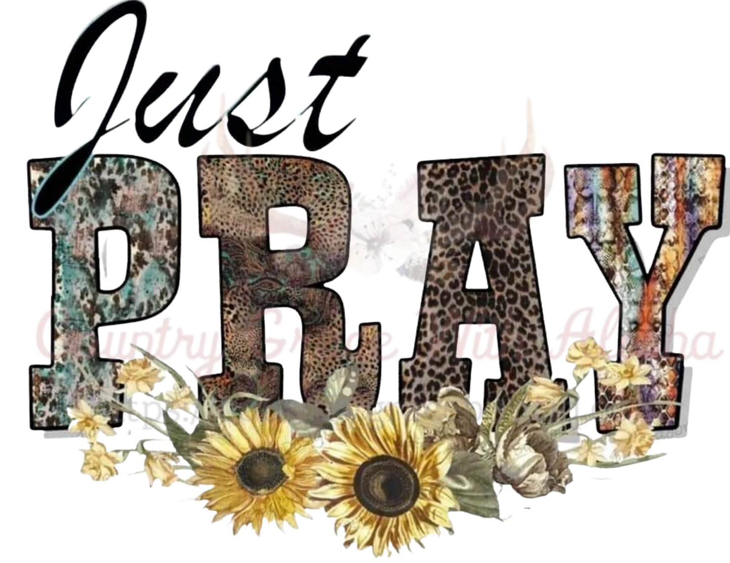 Just Pray Ready To Press Sublimation Transfer