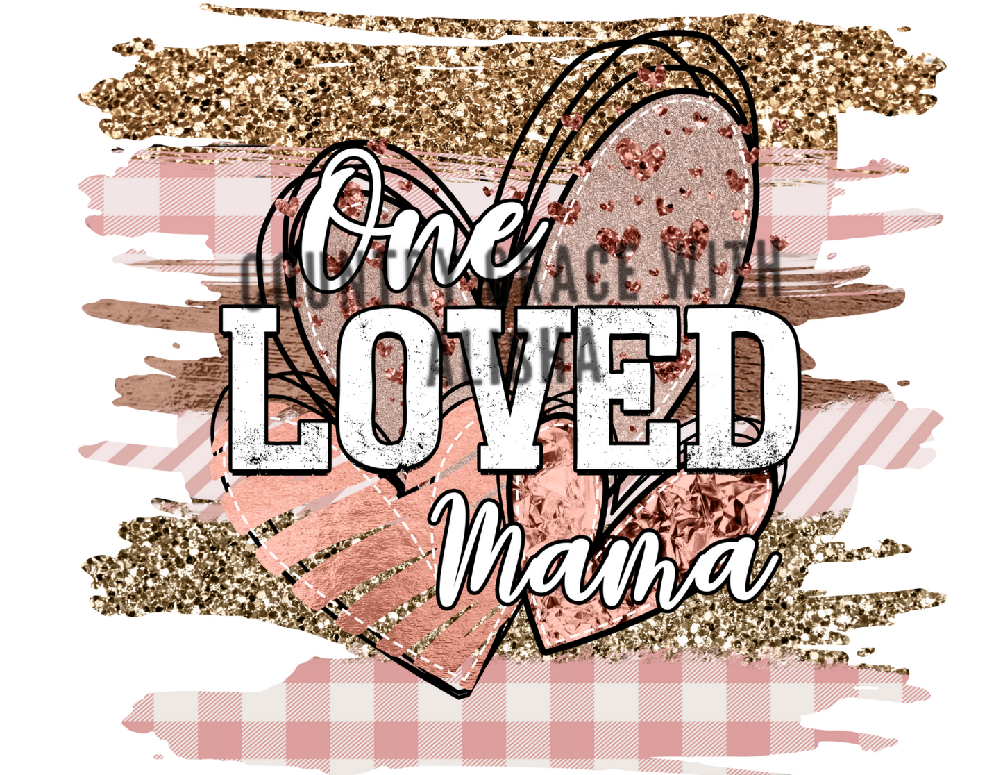 One Loved Mama Ready to Press Sublimation Transfer