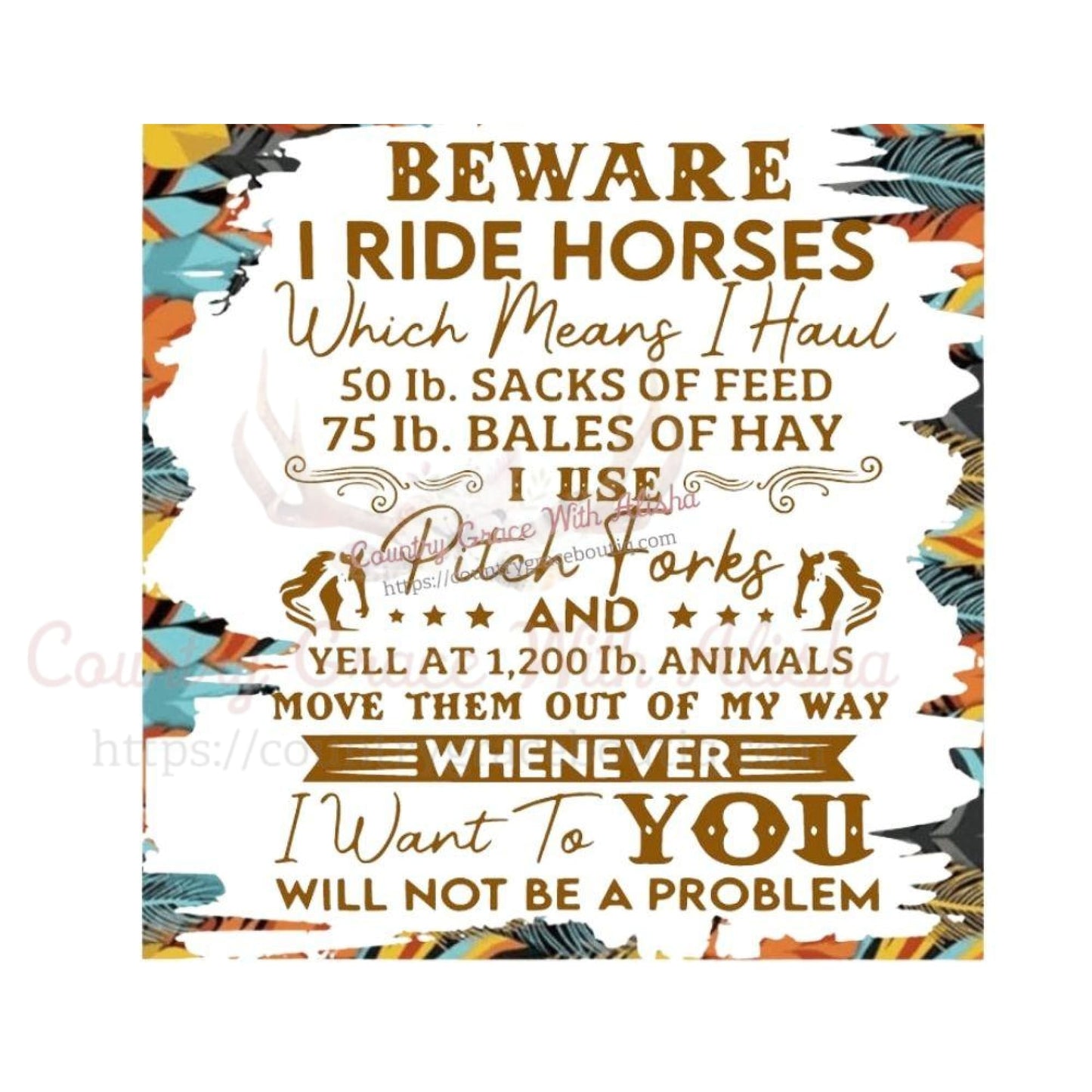 Beware I Ride Horses Sublimation Transfer - Sub $1.50 
