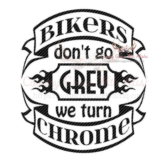 Bikers Dont Go Gray Sublimation Transfer - Sub $1.50 Country
