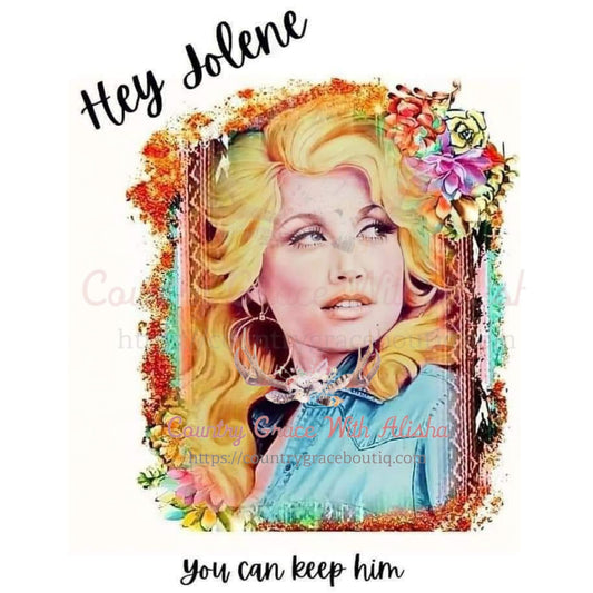 Hey Jolene Dolly Sublimation Transfer - Sub $1.50 Country 