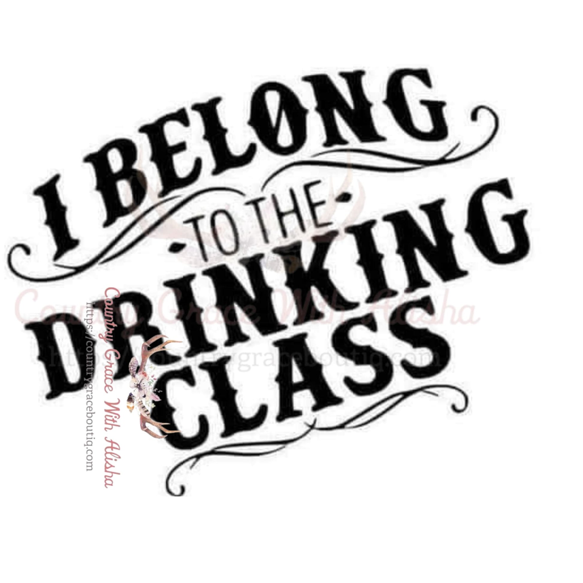 I Belong To The Drinking Class Sublimation Transfer - Sub 