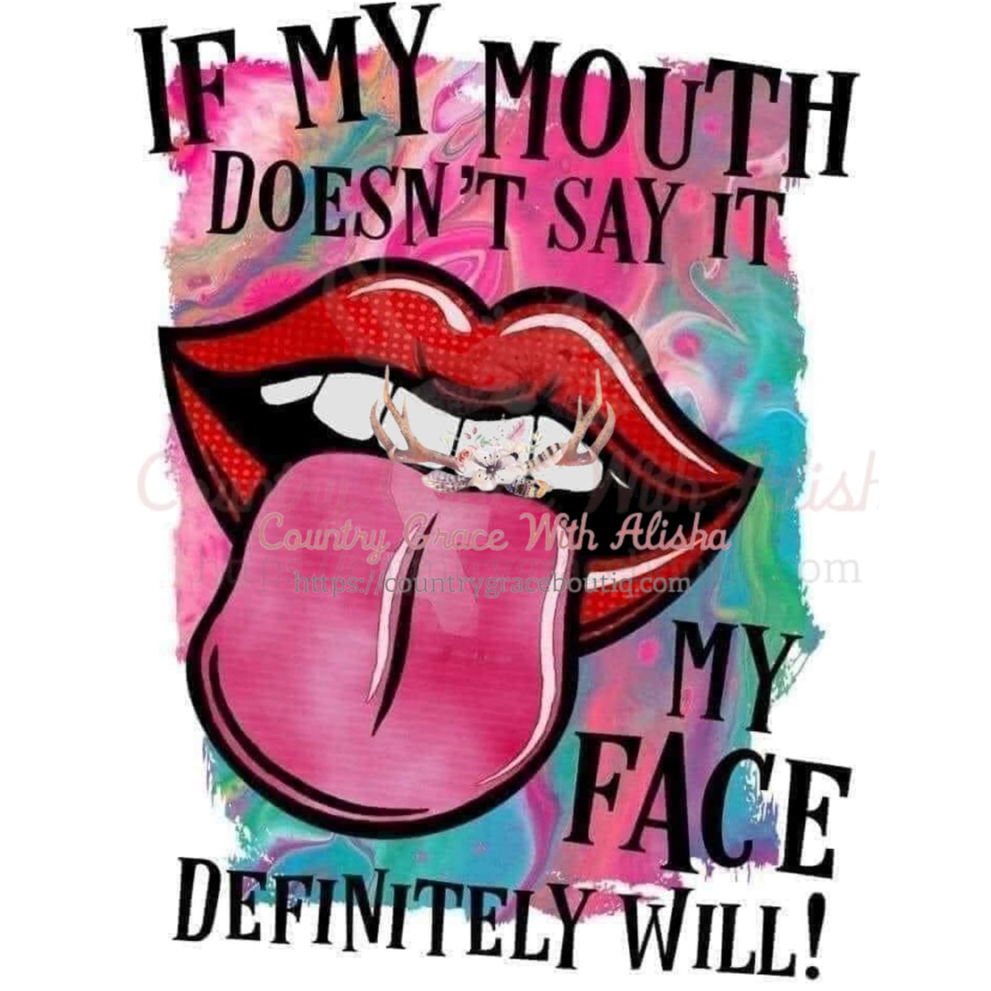 If My Mouth Sublimation Transfer - Sub $1.50 Country Grace 