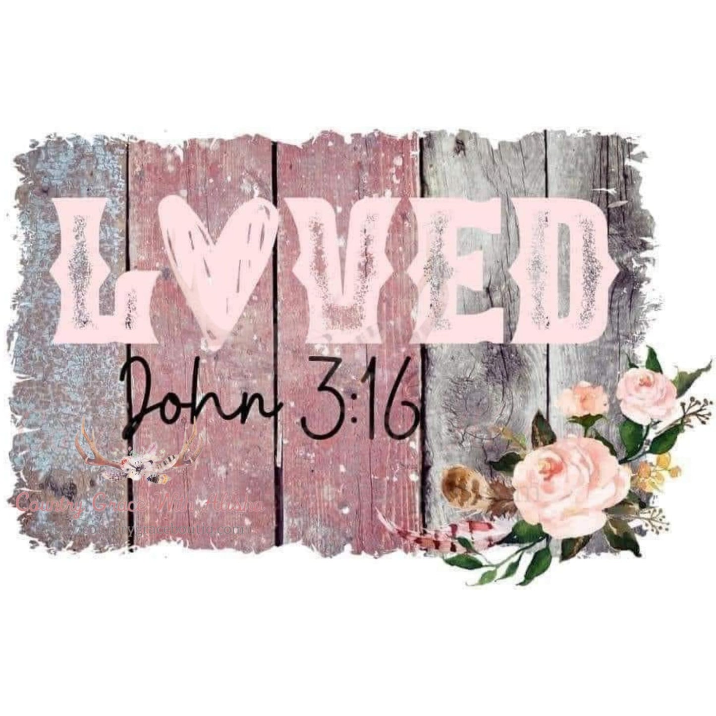 Loved John 3:16 Sublimation Transfer - Sub $1.50 Country 