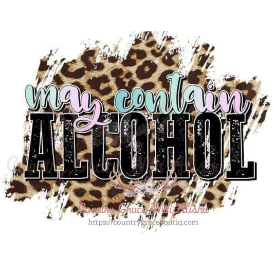 May Contain Alcohol Leopard Sublimation Transfer - Sub $1.50