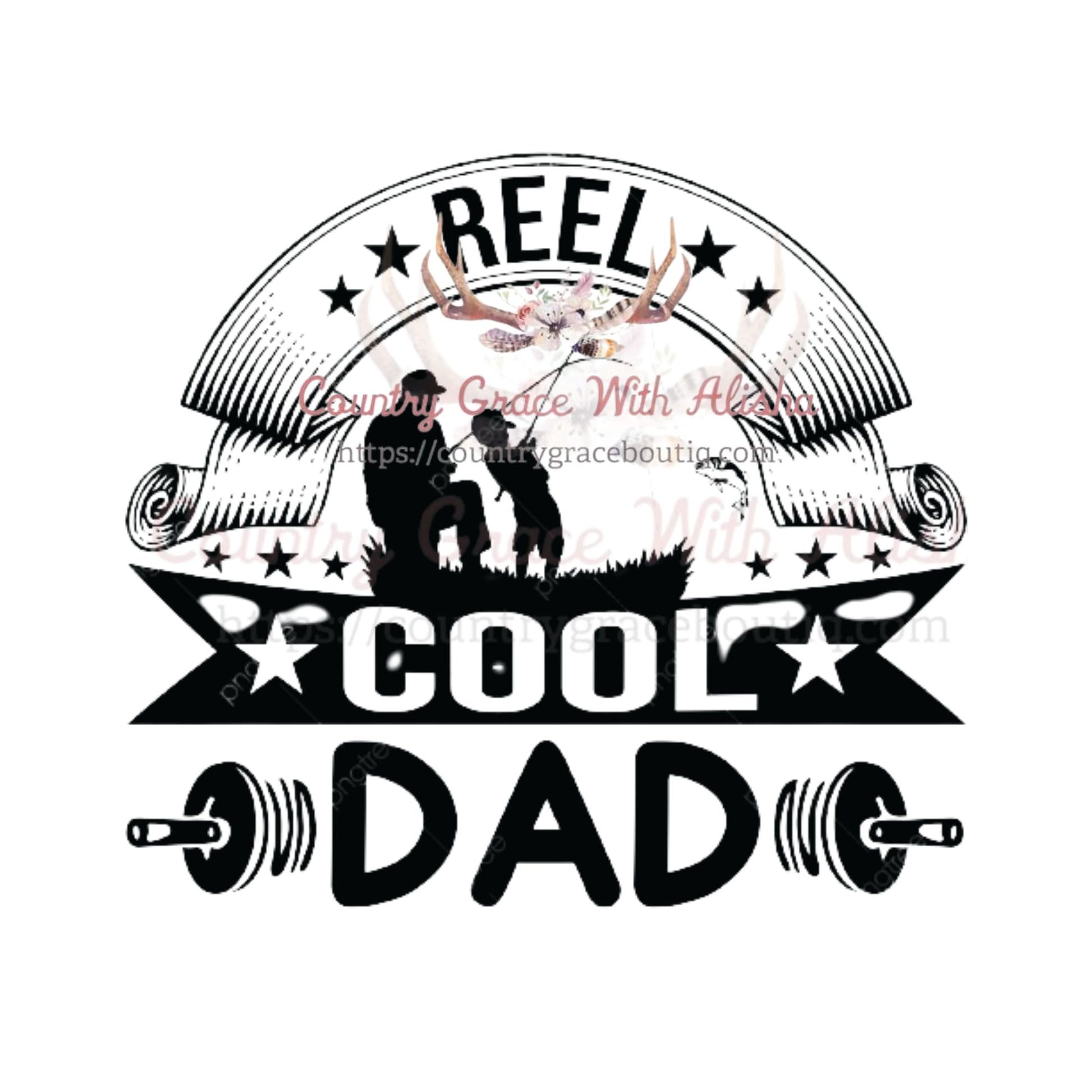 Reel Cool Dad Sublimation Transfer - Sub $1.50 Country Grace