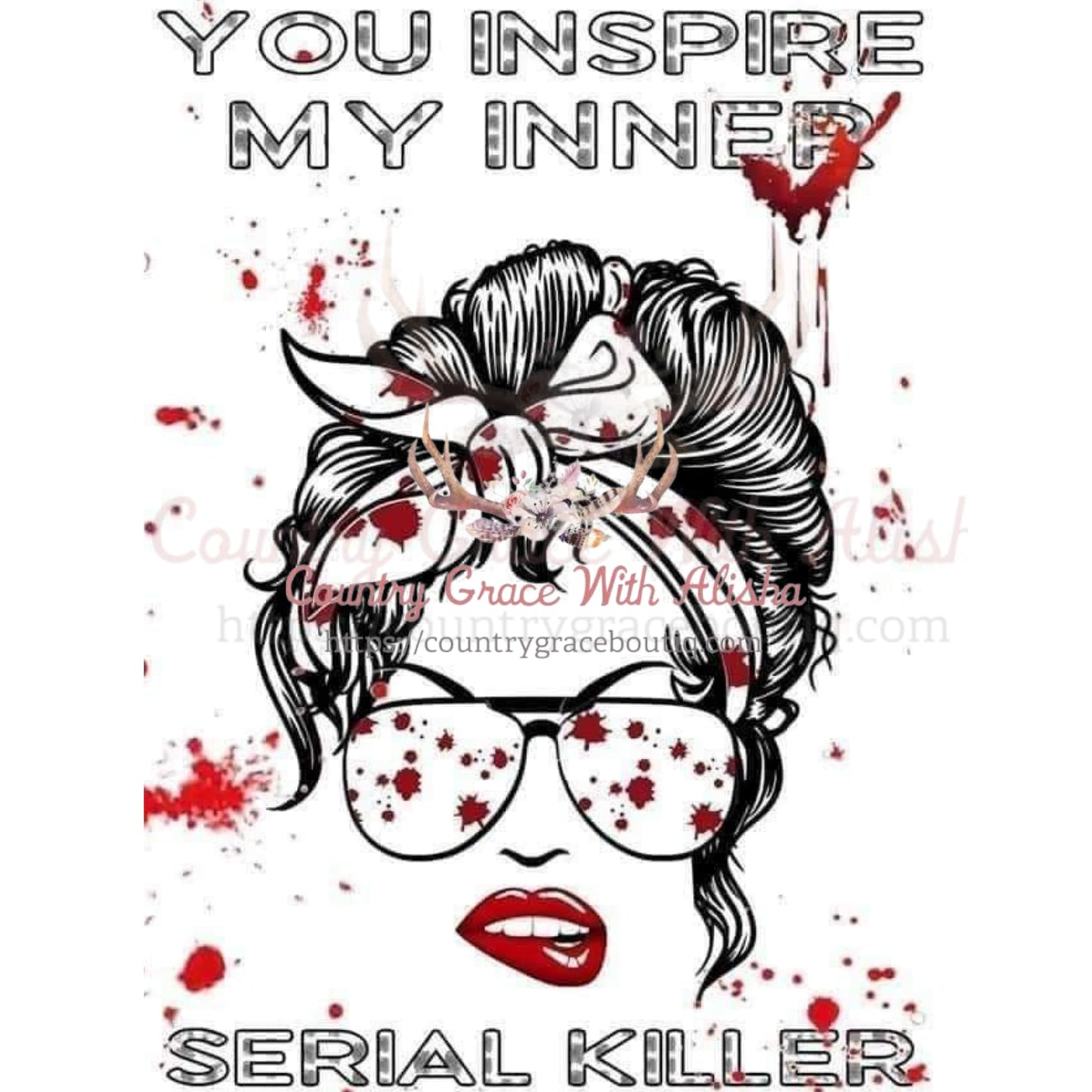 Serial Killer Sublimation Transfer - Sub $1.50 Country Grace