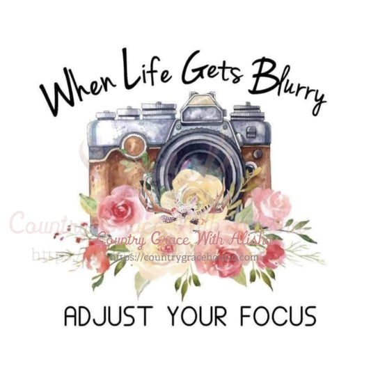 When Life Gets Blurry Sublimation Transfer - Sub $1.50 